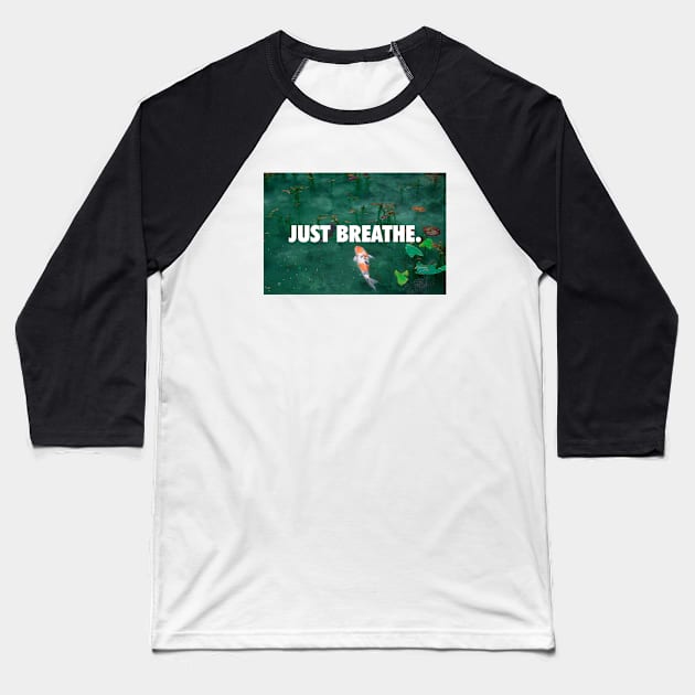 Just Breathe Baseball T-Shirt by Simonpeters98